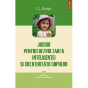 Jocuri pentru dezvoltarea inteligentei si creativitatii copiilor - c. j. simister