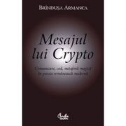 Mesajul lui Crypto. Comunicare, cod, metafora magica in poezia romaneasca moderna – Brandusa Armanca librariadelfin.ro