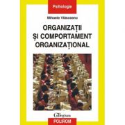 Organizatii si comportament organizational – Mihaela Vlasceanu librariadelfin.ro