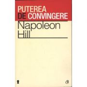 Puterea de convingere. - Napoleon Hill