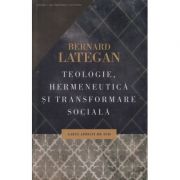 Teologie, hermeneutica si transformare sociala. Cazul Africii de Sud - Bernard Lategan