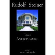 TEZE ANTROPOSOFICE (RUDOLF STEINER) imagine librariadelfin.ro