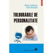 Tulburarile de personalitate - Mircea Lazarescu, Aurel Niristean