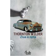 Ziua a opta - Thornton Wilder