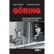 GÖRING (Ascensiunea si prabusirea faimosului lider nazist)- Roger Manvell