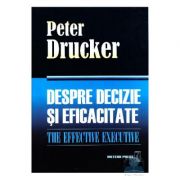 Despre decizie si eficacitate - Peter F. Drucker
