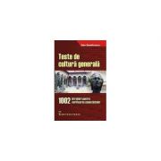 Teste de cultura generala 1002 intrebari pentru verificarea cunostintelor - Dan Dumitrescu