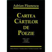 Cartea cartilor de poezie a lui Adrian Paunescu Ed. a II-a, revizuita, adaugita si actualizata actualizata