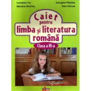 Caiet pentru limba si literatura romana pentru clasa a III-a – Loredana Toc de la librariadelfin.ro imagine 2021