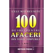 Cele mai reusite 100 idei de afaceri din toate timpurile - Ken Langdon