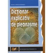 Dictionar explicativ de pleonasme – Silviu Constantinescu Enciclopedii Dictionare si Atlase. Dictionare imagine 2022