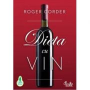 Dieta cu vin - Roger Corder