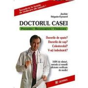 Doctorul Casei. Prevenire – recunoastere – vindecare – Jakie Seguin-Eynard librariadelfin.ro