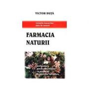 Farmacia naturii (Miracolul vindecarii bolilor cu ajutorul remediilor naturiste) – Victor Duta librariadelfin.ro
