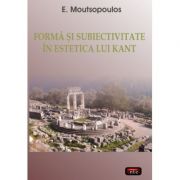 Forma si subiectivitate - E. Moutsopoulos