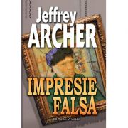 Impresie Falsa - Jeffrey Archer