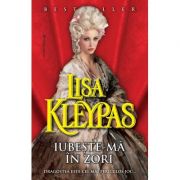 Iubeste-ma in zori - Lisa Kleypas