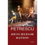 Jocul ielelor. Danton (Camil Petrescu)