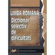 Limba romana. Dictionar selectiv de dificultati (Mihaela Suciu) imagine libraria delfin 2021
