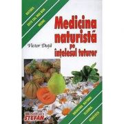 Medicina naturista pe intelesul tuturor – Victor Duta de la librariadelfin.ro imagine 2021