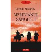 Meridianul sangelui - Cormac McCarthy