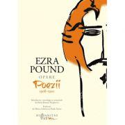 Opere Volumul I. Poezii 1908-1920 – Ezra Pound librariadelfin.ro imagine 2022 cartile.ro