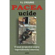 Pacea ucide – P. J. O’Rourke librariadelfin.ro