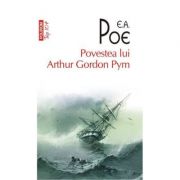 Povestea lui Arthur Gordon Pym – Edgar Allan Poe Beletristica. Literatura Universala. Romane imagine 2022