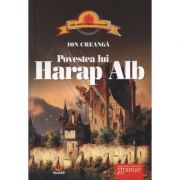 Povestea lui Harap-Alb – Ion Creanga librariadelfin.ro