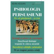 Psihologia persuasiunii – Kevin Hogan librariadelfin.ro