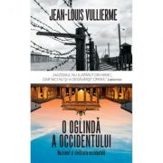 O oglinda a occidentului. Nazismul si civilizatia occidentala – Jean Louis Vullierme librariadelfin.ro imagine 2022