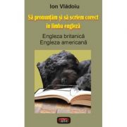 Sa pronuntam si sa scriem corect in limba engleza - Ion Vladoiu