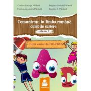 Comunicare in limba romana. Scriere – auxiliar clasa I A2 DU-Press (Cristian-George Paraiala) librariadelfin.ro