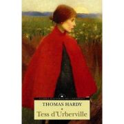 Tess d’Urberville – Thomas Hardy Bibliografie scolara recomandata 2021 imagine 2022