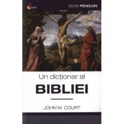 Un dictionar al Bibliei (John M. Court) La Reducere de la librariadelfin.ro imagine 2021