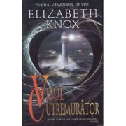 Visul cutremurator (duetul vanatorului de vise) - elizabeth knox