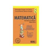 Matematica. Exercitii si probleme. Clasa a VII-a - semestrul II 2011-2012 (Ion Ghica)