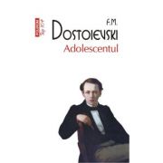 Adolescentul. Top 10+ – F. M. Dostoievski librariadelfin.ro imagine 2022
