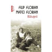 Baiuteii - Filip Florian, Matei Florian