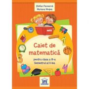 Caiet de Matematica. Clasa a III-a, semestrul II - Stefan Pacearca