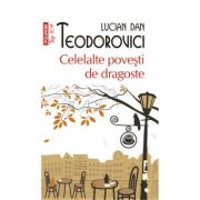 Celelalte povesti de dragoste - Lucian Dan Teodorovici