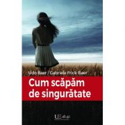 Cum sa scapam de singuratate - udo baer
