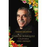 Garcia Marquez. Calatoria spre obarsie – Dasso Saldivar de la librariadelfin.ro imagine 2021