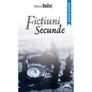 Fictiuni secunde. Editia a II-a – Mircea Badut librariadelfin.ro imagine 2022