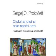 Ciclul anului si cele sapte arte. prelegeri de stiinta spirituala - sergej o prokofieff