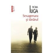 Sexagenara si tanarul - Nora Iuga