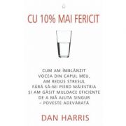 Cu 10% mai fericit - Dan Harris