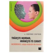 Traieste murdar, hraneste-te curat! (dr. robynne chutkan)