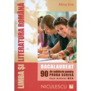 Limba si literatura romana - Bacalaureat. 90 de subiecte pentru PROBA SCRISA - Alina Ene imagine librariadelfin.ro