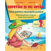 Repetam si nu uitam. teme pentru vacantele scolare clasa a ii-a